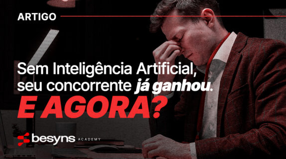Imagem do post Sem Inteligência Artificial, seu concorrente já ganhou. E agora?