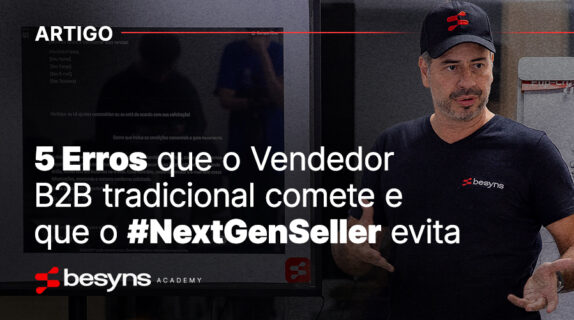 Imagem do post 5 Erros que o Vendedor B2B tradicional comete e que o #NextGenSeller evita